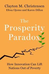 bokomslag The Prosperity Paradox: How Innovation Can Lift Nations Out of Poverty