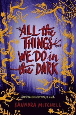 Saundra Mitchell - All the Things We Do in the Dark, Inbunden