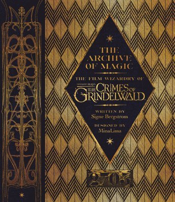 bokomslag The Archive of Magic: The Film Wizardry of Fantastic Beasts: The Crimes of Grindelwald