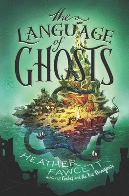 Heather Fawcett - The Language of Ghosts, Inbunden