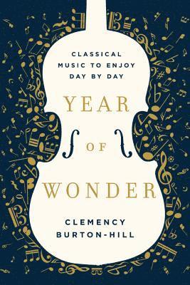 bokomslag Year of Wonder: Classical Music to Enjoy Day by Day