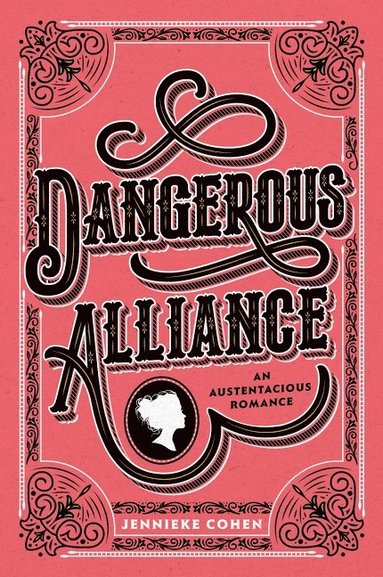 bokomslag Dangerous Alliance: An Austentacious Romance