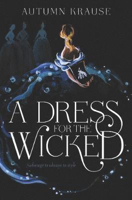 Autumn Krause - A Dress for the Wicked, Inbunden