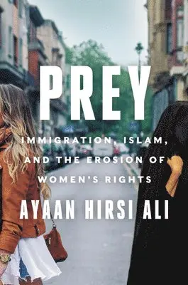 Ayaan Hirsi Ali - Prey, Inbunden