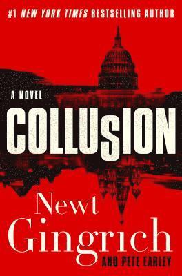 Newt Gingrich, Pete Earley - Collusion, Inbunden