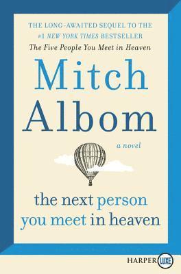 Mitch Albom - The Next Person You Meet in Heaven: The Sequel to the Five People You Meet in Heaven, Häftad