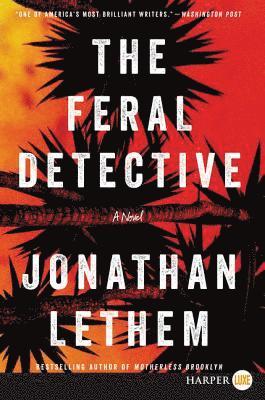 Jonathan Lethem - The Feral Detective, Häftad