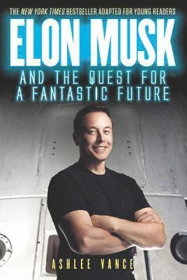 bokomslag Elon Musk And The Quest For A Fantastic Future Young Reader's Edition