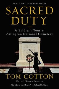 bokomslag Sacred Duty: A Soldier's Tour at Arlington National Cemetery