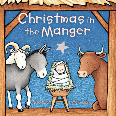 Nola Buck - Christmas in the Manger Padded Board Book: A Christmas Holiday Book for Kids, Kartonnage