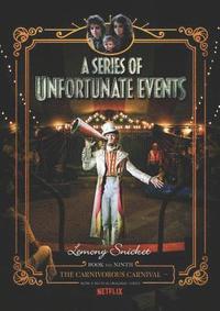 bokomslag Series Of Unfortunate Events #9: The Carnivorous Carnival Netflix Tie-In