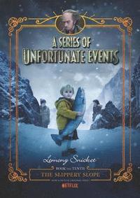 bokomslag Series Of Unfortunate Events #10: The Slippery Slope Netflix Tie-In