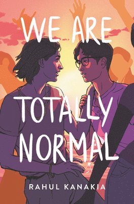 Rahul Kanakia - We Are Totally Normal, Inbunden