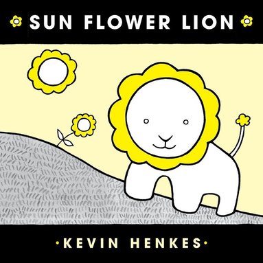 Kevin Henkes - Sun Flower Lion Board Book, Kartonnage