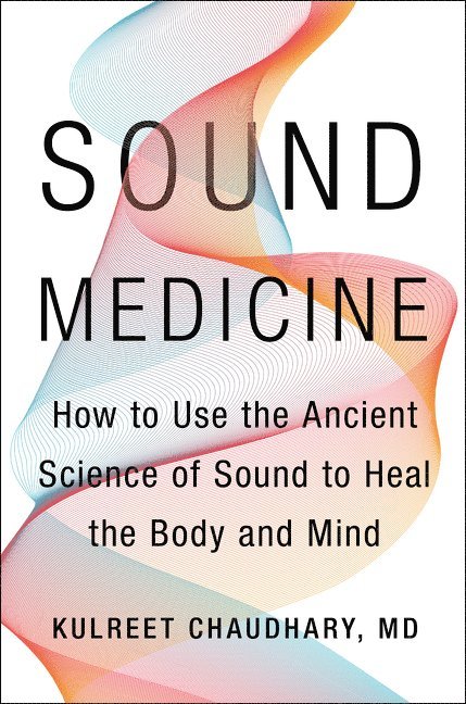 Kulreet Chaudhary - Sound Medicine, Inbunden