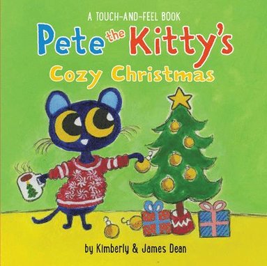 bokomslag Pete the Kittys Cozy Christmas Touch & Feel Board Book