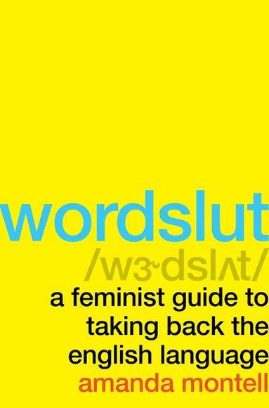 Amanda Montell - Wordslut, Inbunden