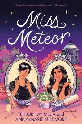 Tehlor Kay Mejia, Anna-Marie McLemore - Miss Meteor, Häftad