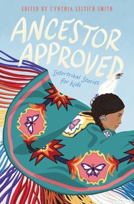 Ancestor Approved: Intertribal Stories for Kids 1