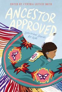 bokomslag Ancestor Approved: Intertribal Stories For Kids
