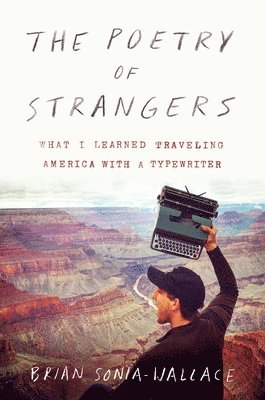 Brian Sonia-Wallace - Poetry Of Strangers, Häftad