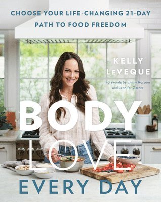Kelly LeVeque, Kelly Leveque - Body Love Every Day, Inbunden