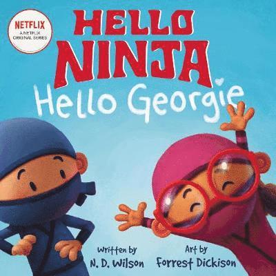 Hello, Ninja. Hello, Georgie. 1