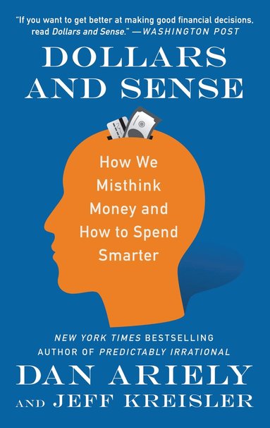 Dan Ariely, Jeff Kreisler - Dollars and Sense, Häftad