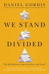 bokomslag We Stand Divided: The Rift Between American Jews and Israel
