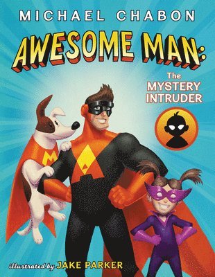 Michael Chabon - Awesome Man: The Mystery Intruder, Inbunden