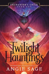 bokomslag Enchanter's Child, Book One: Twilight Hauntings