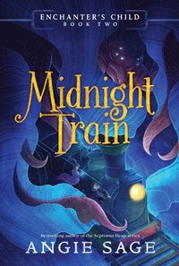 bokomslag Enchanter's Child, Book Two: Midnight Train