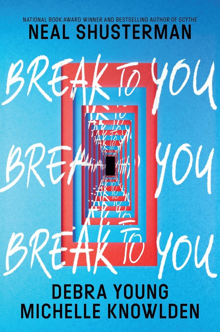 Neal Shusterman, Debra Young, Michelle Knowlden - Break to You, Häftad