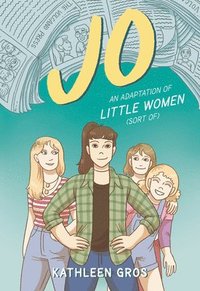 bokomslag Jo: An Adaptation of Little Women (Sort Of)