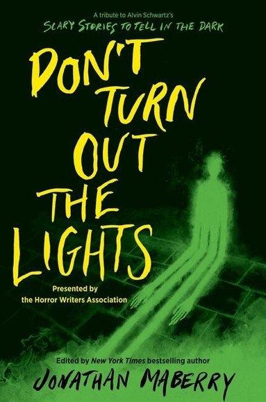 Jonathan Maberry, R.L. Stine, Amy Lukavics, Barry Lyga, Brendan Reichs, Brenna Yovanoff, Christopher Golden, Courtney Alameda, D. J. MacHale, Josh Malerman, Kami Garcia, Madeleine Roux, Margaret Stohl, Michael Northrop, Micol Ostow, Sherrilyn Kenyon, Tananarive Due, Tonya Hurley, et al - Don’t Turn Out the Lights, Häftad