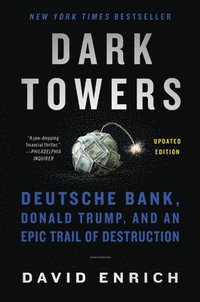 bokomslag Dark Towers: Deutsche Bank, Donald Trump, and an Epic Trail of Destruction