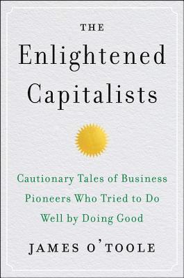 James O'Toole - Enlightened Capitalists, Inbunden