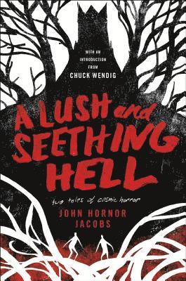 Jacobs, J: Lush and Seething Hell