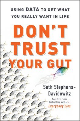 Seth Stephens-Davidowitz - Don't Trust Your Gut, Inbunden