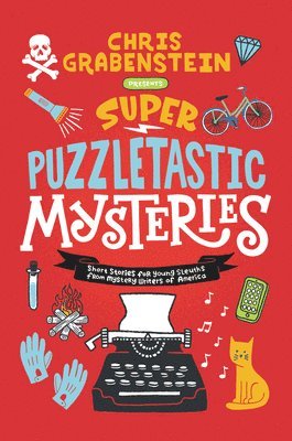 Super Puzzletastic Mysteries: Short Stories for Young Sleuths from Mystery Writers of America