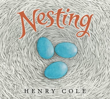 Henry Cole - Nesting, Inbunden
