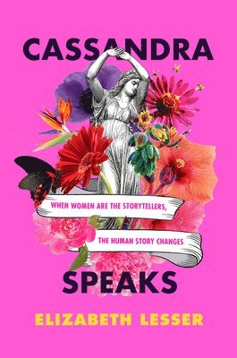 Elizabeth Lesser - Cassandra Speaks, Häftad