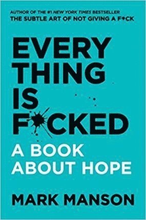 bokomslag Everything Is F*cked: A Book About Hope