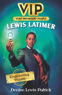 Denise Lewis Patrick - VIP: Lewis Latimer, Häftad