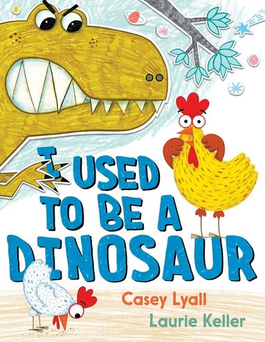 Casey Lyall - I Used to Be a Dinosaur, Inbunden