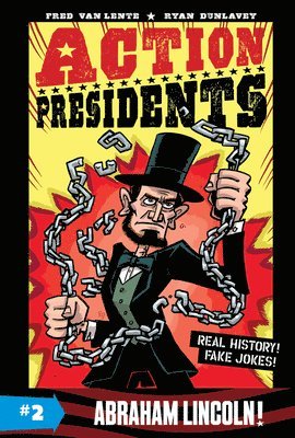 Action Presidents #2: Abraham Lincoln!: A Graphic Novel Biography