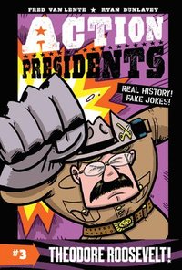 bokomslag Action Presidents #3: Theodore Roosevelt!: A Graphic Novel Biography