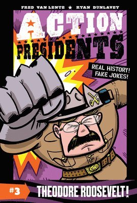 bokomslag Action Presidents #3: Theodore Roosevelt!