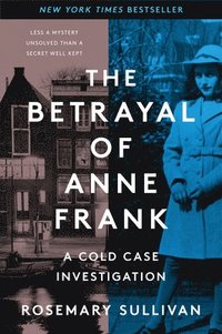 bokomslag The Betrayal of Anne Frank