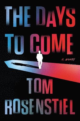 Tom Rosenstiel - The Days to Come, Inbunden